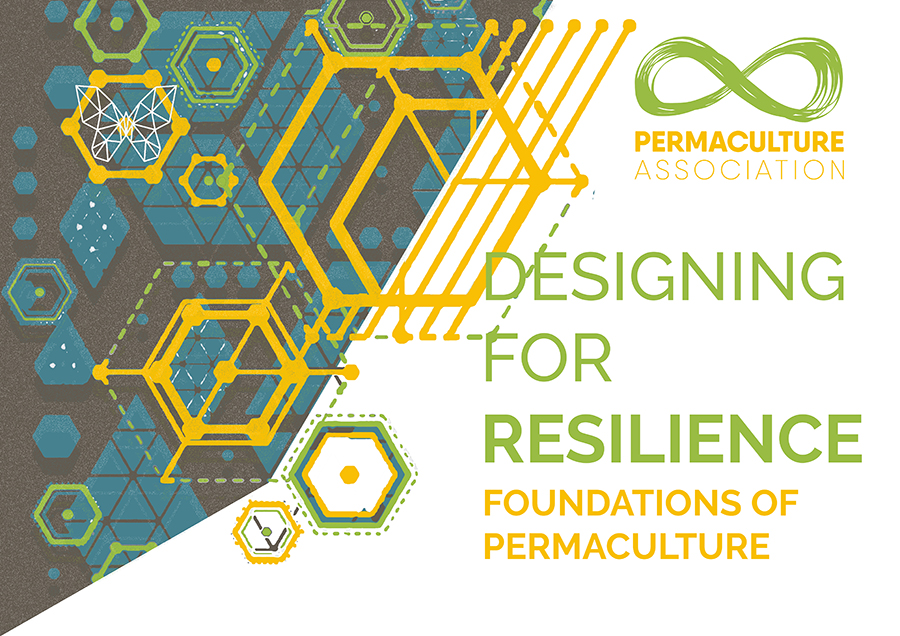 Permaculture Association Designing for resilience - foundations of permaculture course
